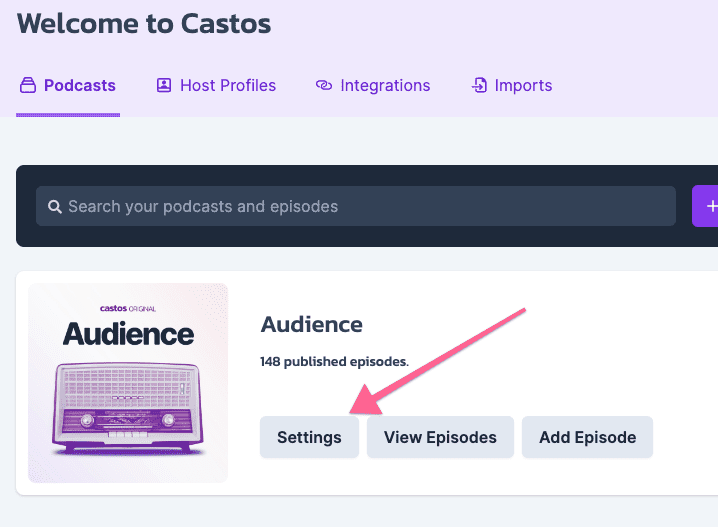 Log Into Your Castos Account and Click "Settings" for Your Podcast