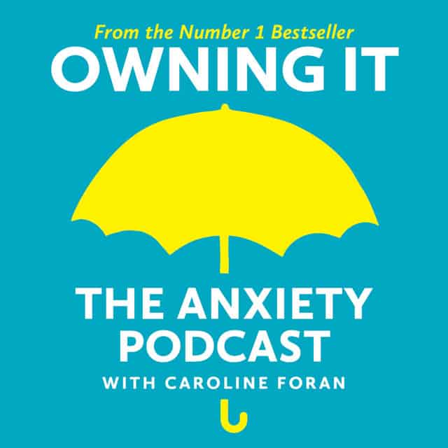Self-Love Podcasts: Owning It: The Anxiety Podcast