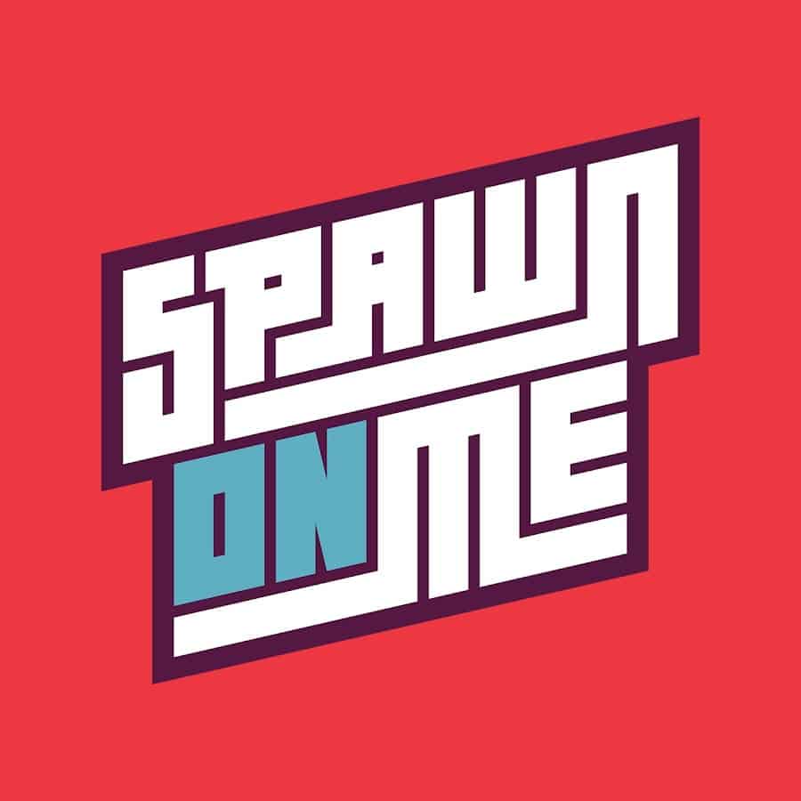 Spawn on Me