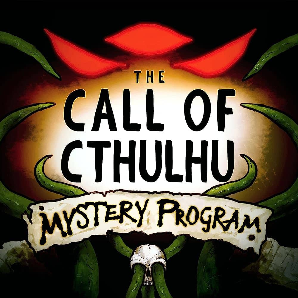 Best Scary Podcasts: The Call of Cthulhu Mystery Program