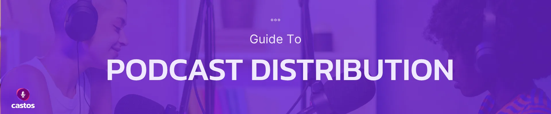Podcast publishing and distribution — Castos guide
