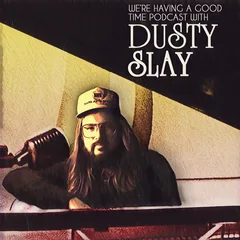 We're Having a Good Time with Dusty Slay